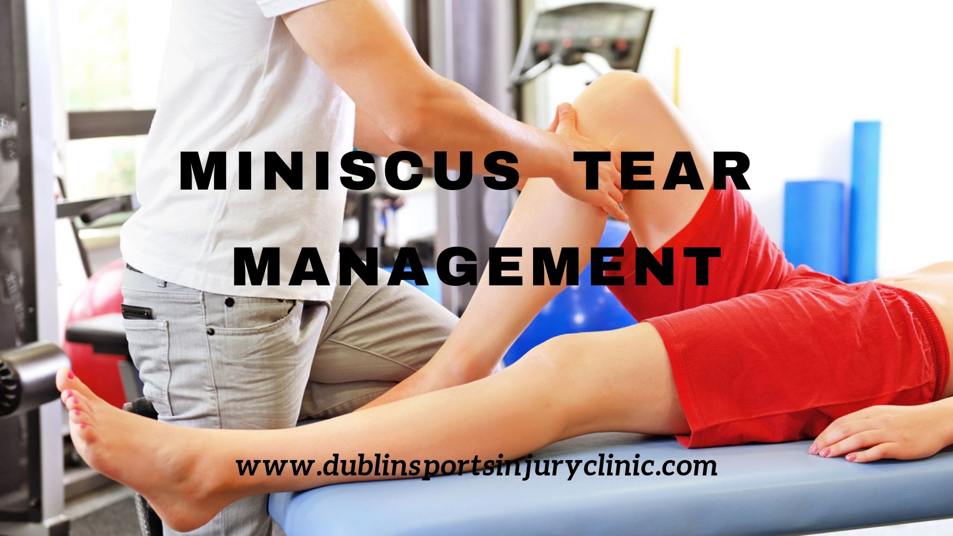 Meniscus Tear Management